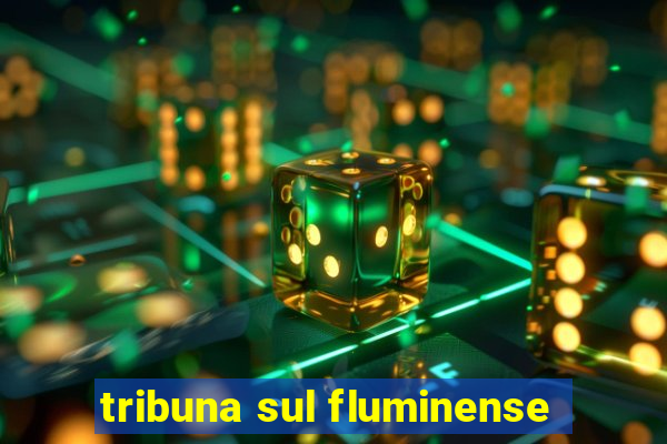 tribuna sul fluminense